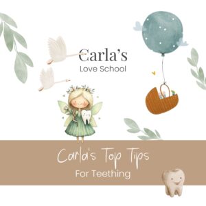 Carla's Love School | Top Tips on Teething
